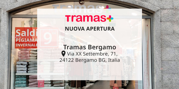 Ciao Bergamo! Nuova apertura Tramas in Lombardia